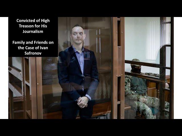 Case of Ivan Safronov - Convicted of High Treason - 22 years for Journalism