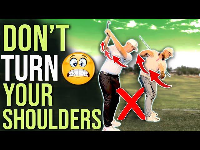 DON’T Turn Your Shoulders in the Golf Swing! 