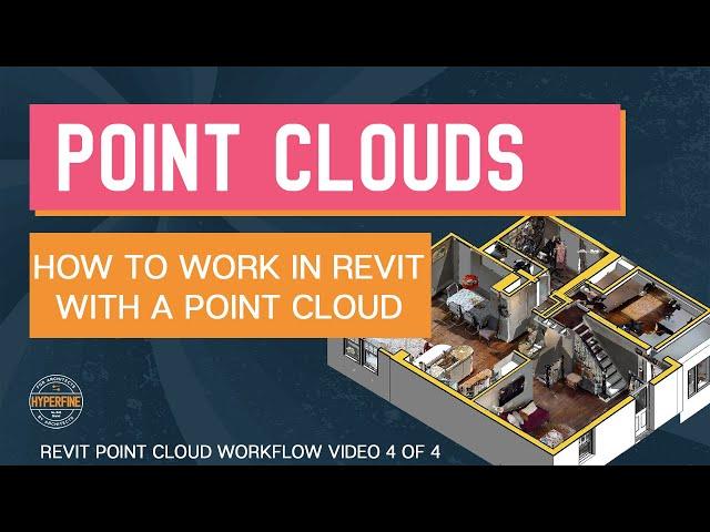 Revit | Point Cloud Workflow: Modeling from Point Clouds in Revit Part 4 of 4