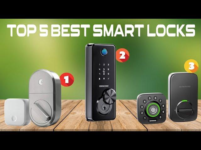 Top 5 Best Smart Locks 2025 - Which Smart Lock Should You Buy in 2025