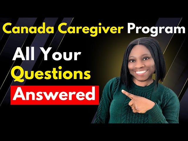 Canada Caregiver Program 2025 - All Your BURNING Questions Answered!