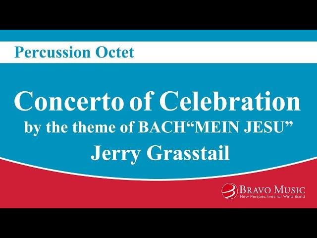 Concerto of Celebration by the theme of BACH MEIN JESU - Percussion Octet by Jerry Grasstail