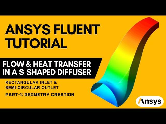 ANSYS Tutorial: Analysis of an S-Shaped Diffuser with a Rectangular Inlet and Semi-Circular Outlet