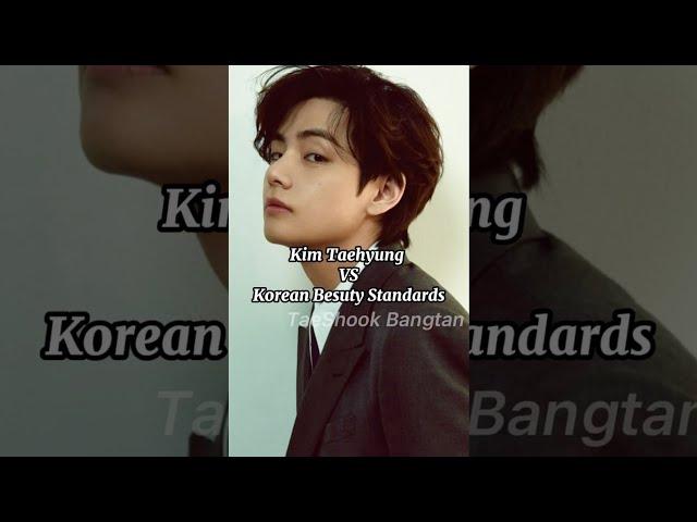 Kim Taehyung VS Korean Beauty Standards
