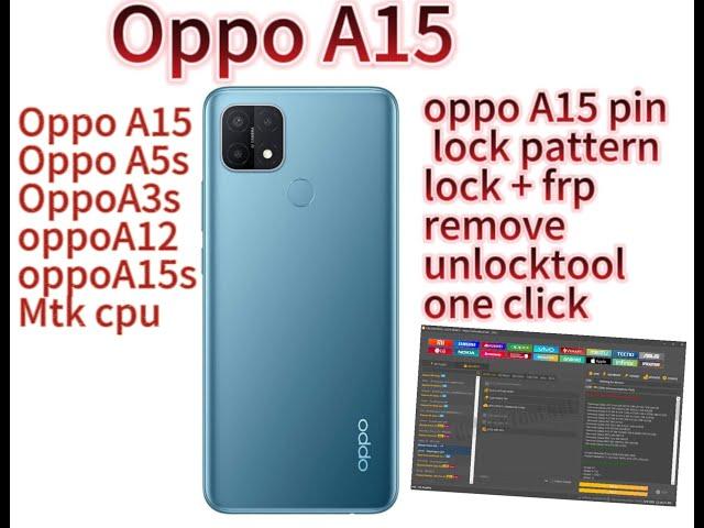 Oppo A15 Pin Lock Pattern Lock Frp Remove UnlockTool One click