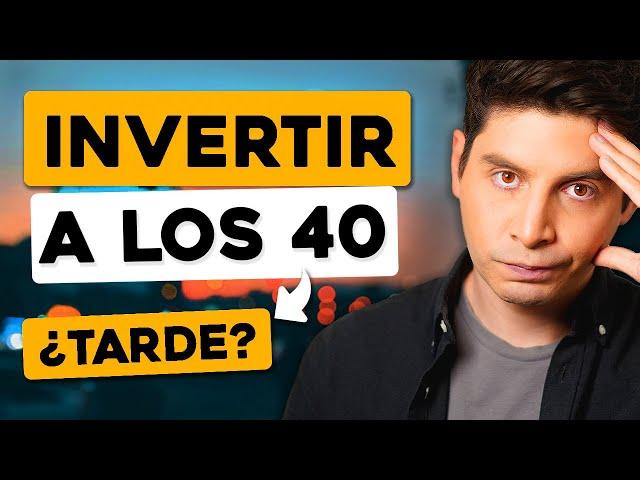 Cómo Invertir después de los 40 ¿Es demasiado Tarde para empezar?