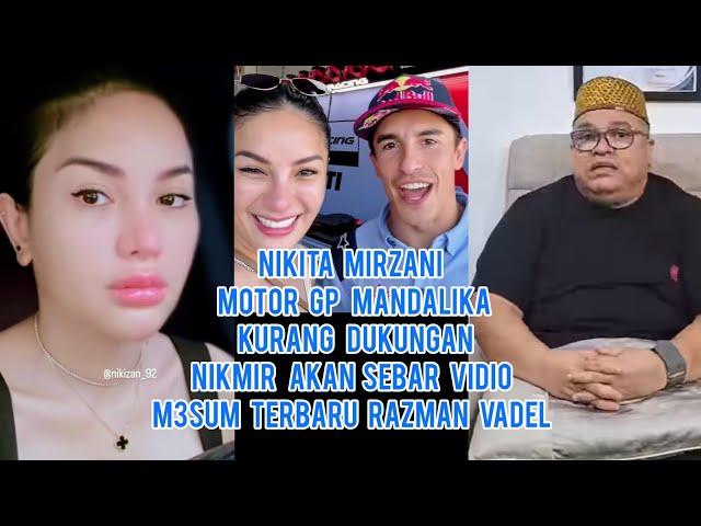 Nikita Mirzani Motor GP Mandalika Kurang Dukungan Nikmir Akan Sebar Vidio M3sum Terbaru Razman Vadel