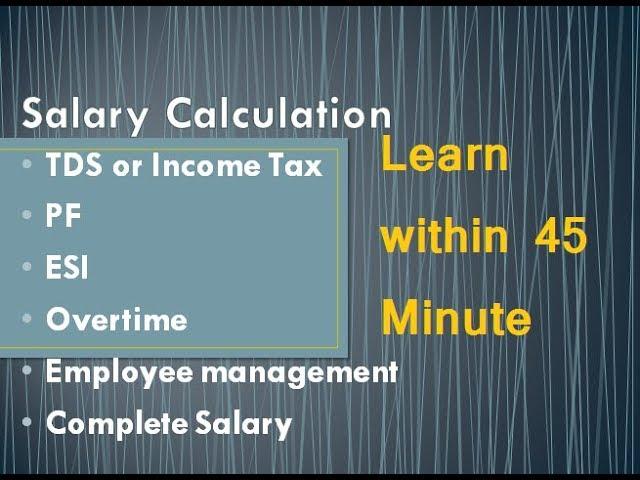 Salary calculation: TDS or income tax, PF, ESI, Professional Tax, Labor welfare fund or payroll