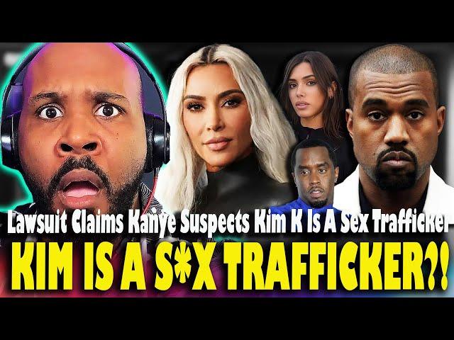 KIM K IS A S*X TRAFFICKER?! New Lawsuit Claims Kanye West Suspects Kim Kardashian Is S*x Trafficking