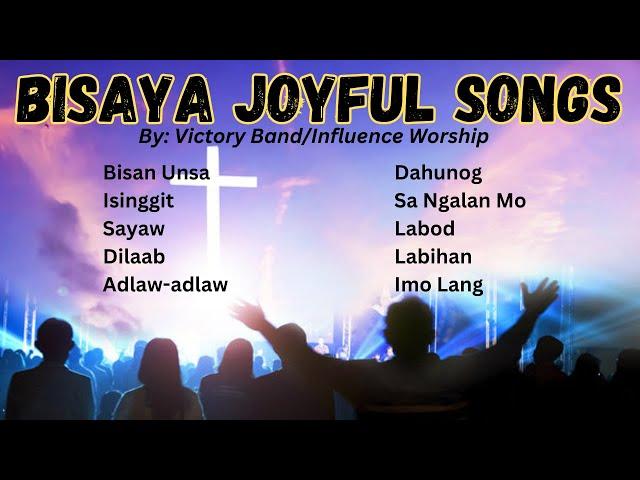 2024 BISAYA JOYFUL CHRISTIAN SONGS | NON STOP CHRISTIAN SONGS By Victory Band and Influence Worship!