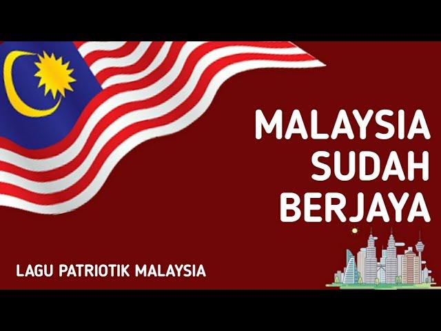 Malaysia Sudah Berjaya | Lagu Patriotik Malaysia