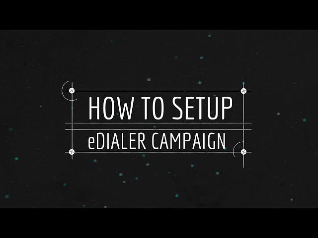 eDialer How to Setup Campaign using Campaign Wizard