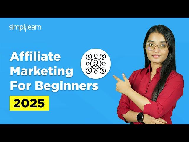 How To Start Affiliate Marketing In 2025 | Affiliate Marketing For Beginners 2025 | Simplilearn