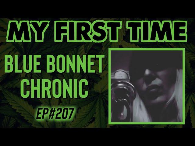 BLUEBONNET CHRONIC | OG Grower, Breeder and Cannaseur  | MFT Ep#207