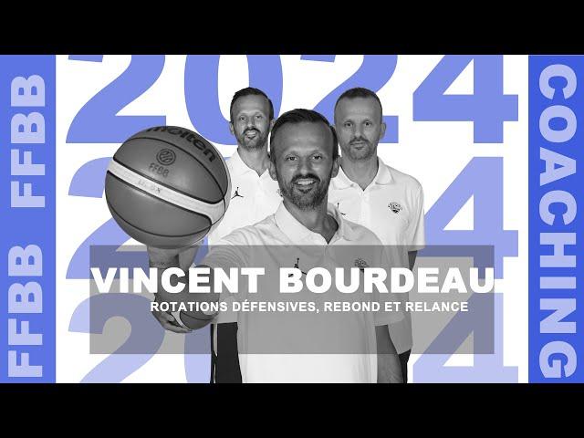 FFBB Coaching - Vincent Bourdeau - Rotations défensives, rebond et relance