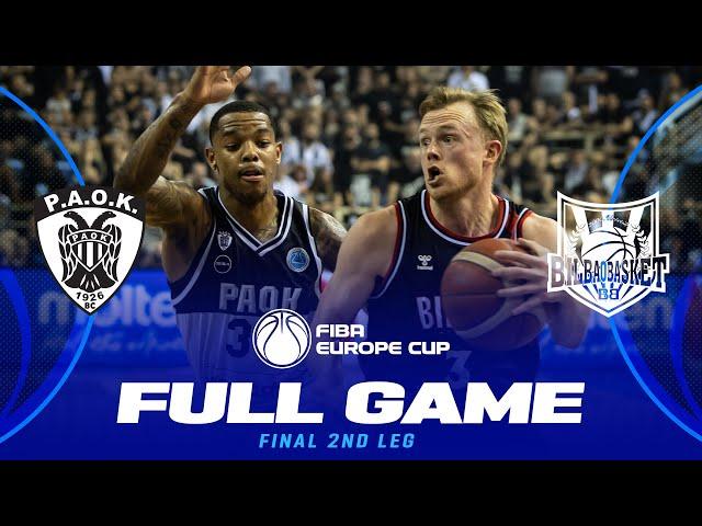 FINAL 2nd LEG | PAOK mateco v Bilbao Basket | Full Basketball Game | FIBA Europe Cup 2024-25