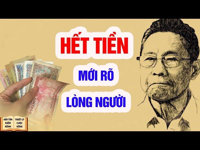 Hết tiền mới thấy rõ lòng dạ con người - Triết Lý Cuộc Sống