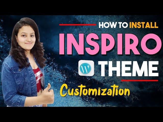 Inspiro WordPress Theme Tutorial | How To Customize WordPress Theme