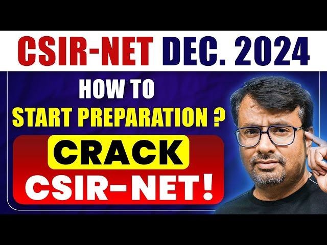 CSIR NET Dec 2024 | How to Start Preparation? | Crack CSIR NET Exam | By GP Sir