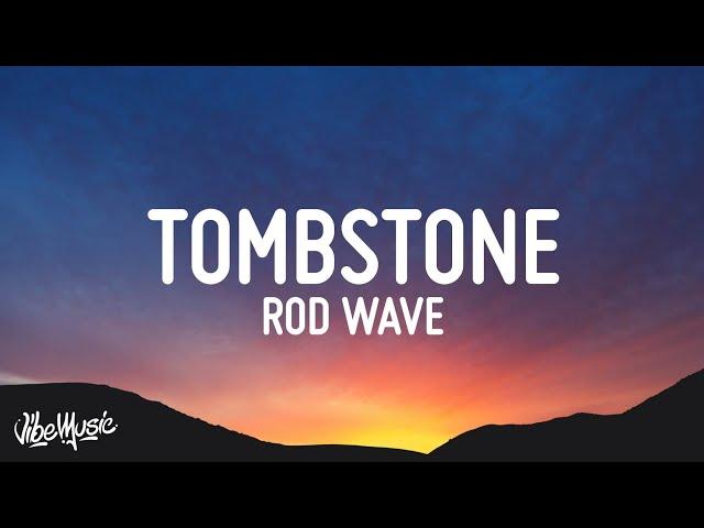 Rod Wave - Tombstone (Lyrics)