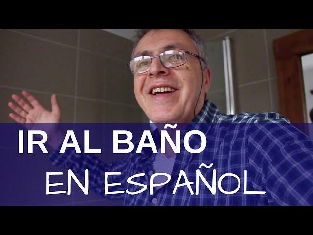Cómo ir al baño en español