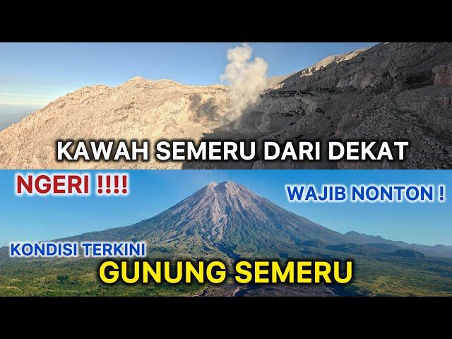 NGERI !!! KAWAH GUNUNG SEMERU TERKINI DILIHAT DARI DEKAT