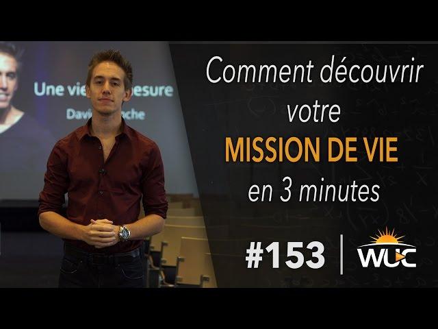 How to find your life's mission in less than 3 minutes - WUC #153