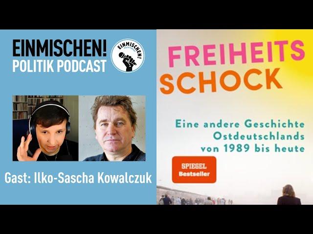 Ilko-Sascha Kowalczuk: Freiheitsschock