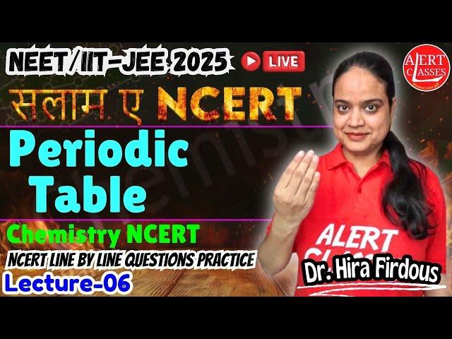 Periodic Table Class 11 | Neet NCERT Line by line | Complete NCERT For NEET/IIT-JEE 2025 | #neet