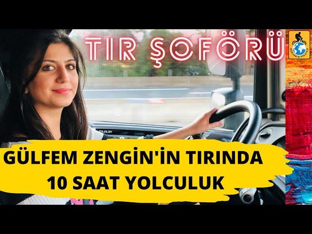 Night trip with 21-year-old truck driver Gulfem Zengin: What did we experience during 10 hours?