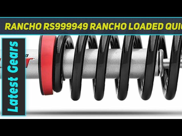 Rancho RS999949 Rancho Loaded quickLIFT Complete Strut - Review 2023