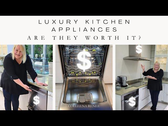 Kitchen Appliances | Luxury Appliances Are They Worth It?