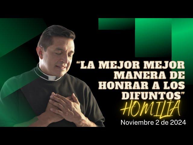 Padre Chucho - Homilía Día de los Santos Difuntos