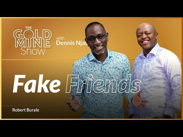 FAKE FRIENDS - ROBERT BURALE (GOLDMINE SHOW)