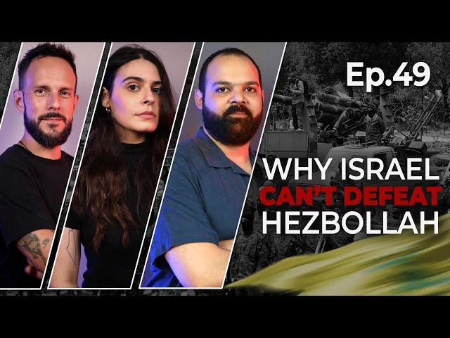 Why can't Israel win in south Lebanon? | Ep. 49