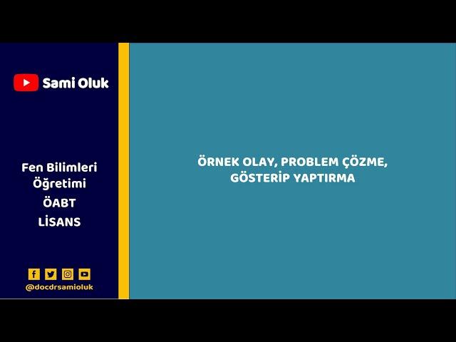 ÖRNEK OLAY, PROBLEM ÇÖZME, GÖSTERİP YAPTIRMA