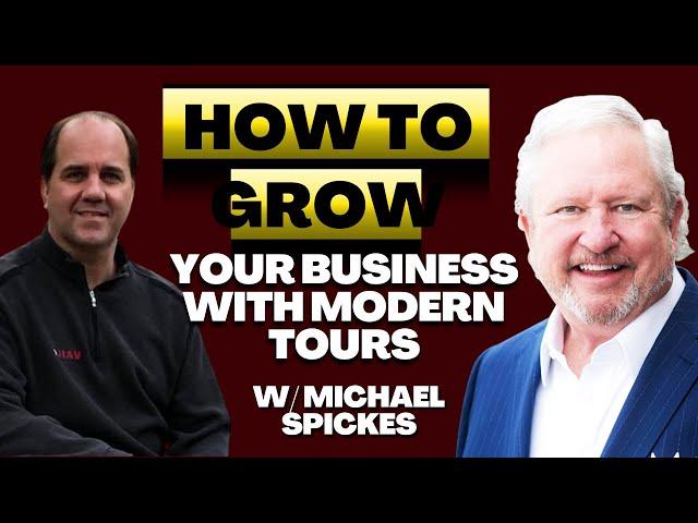 How To Grow Your Buyer's Business With Modern Real Estate Tours | Michael Spickes  Ep. 137