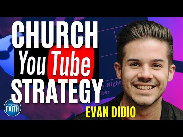 How Churches Can Leverage YouTube to Share the Gospel | Evan DiDio