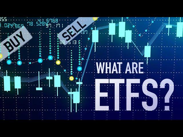 What are ETFs? (Exchange-Traded Funds)