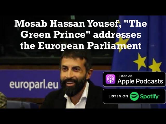 BONUS EPISODE: Mosab Hassan Yousef, "The Green Prince" addresses the European Parliament