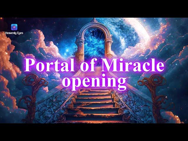 Open Portal of Miracle ۞ 999Hz Ask and You Will Receive, Manifest Miracles ۞ Wealth Abundance