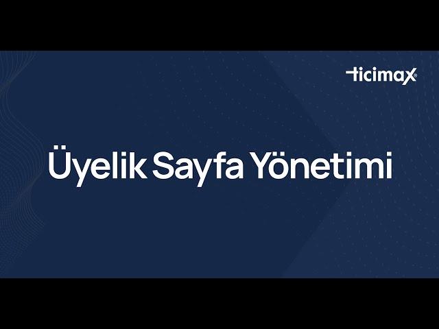 Ticimax | Üyelik Sayfa Yönetimi