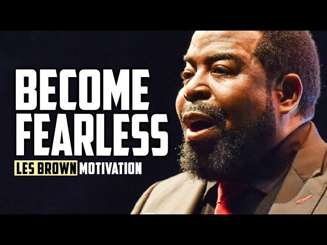 STAY FEARLESS - Best of Les Brown Motivational Speeches