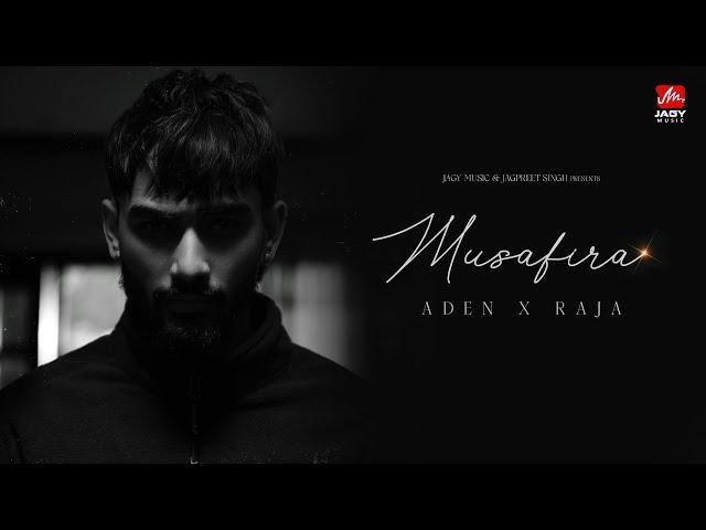 Musafira (Official Video) Aden | Raja | New Punjabi Song | Latest Punjabi Songs 2024 | Jagy Music