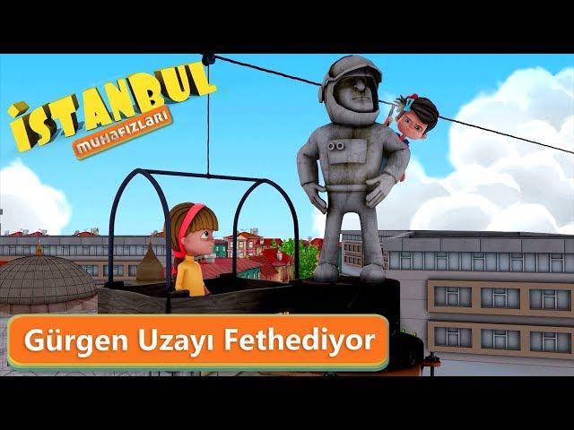 İstanbul Muhafızları - Gürgen Uzayı Fethediyor