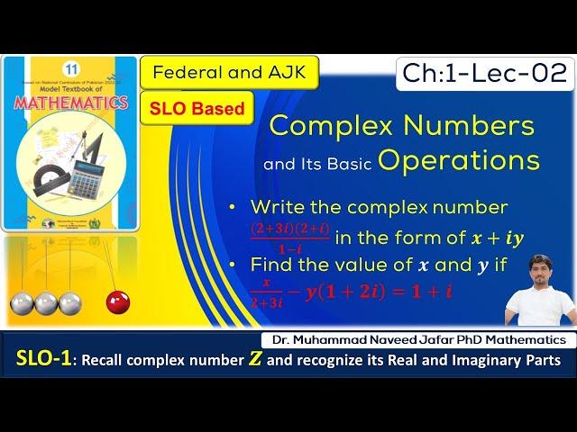 Lec-02 Ch:1 Complex Numbers and Its Basic Operations 1St Year Federal and AJK by Dr. M. Naveed Jafar