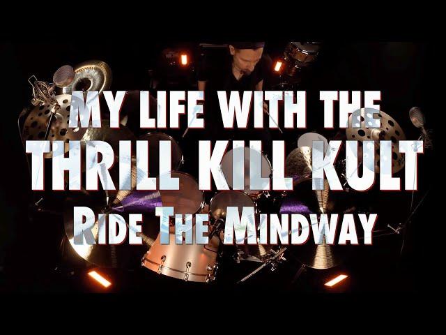 My Life With The Thrill Kill Kult - "Ride The Mindway" - drum playthrough by Justin Bennett