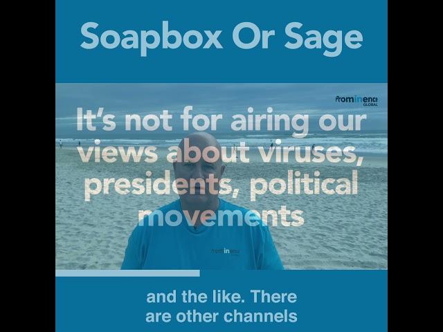 Soapbox or Sage