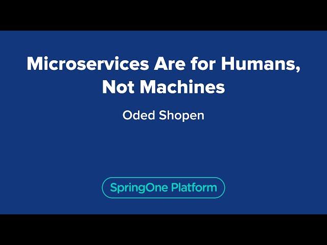 Microservices are for humans, not machines