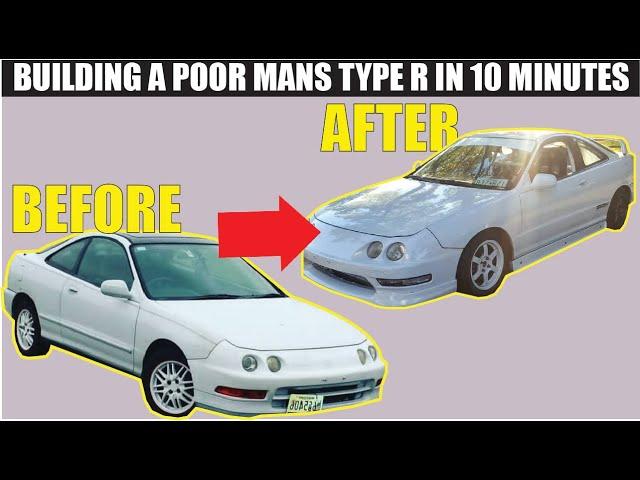 Building A Poor Mans Type R Integra In 10 Minutes !